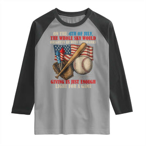 Funny 4th Of July Baseball Raglan Shirt The Whole Sky Would Brighten Up With Fireworks Giving Us Light For A Game TS11 Sport Gray Black Print Your Wear