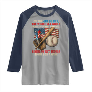 Funny 4th Of July Baseball Raglan Shirt The Whole Sky Would Brighten Up With Fireworks Giving Us Light For A Game TS11 Sport Gray Navy Print Your Wear