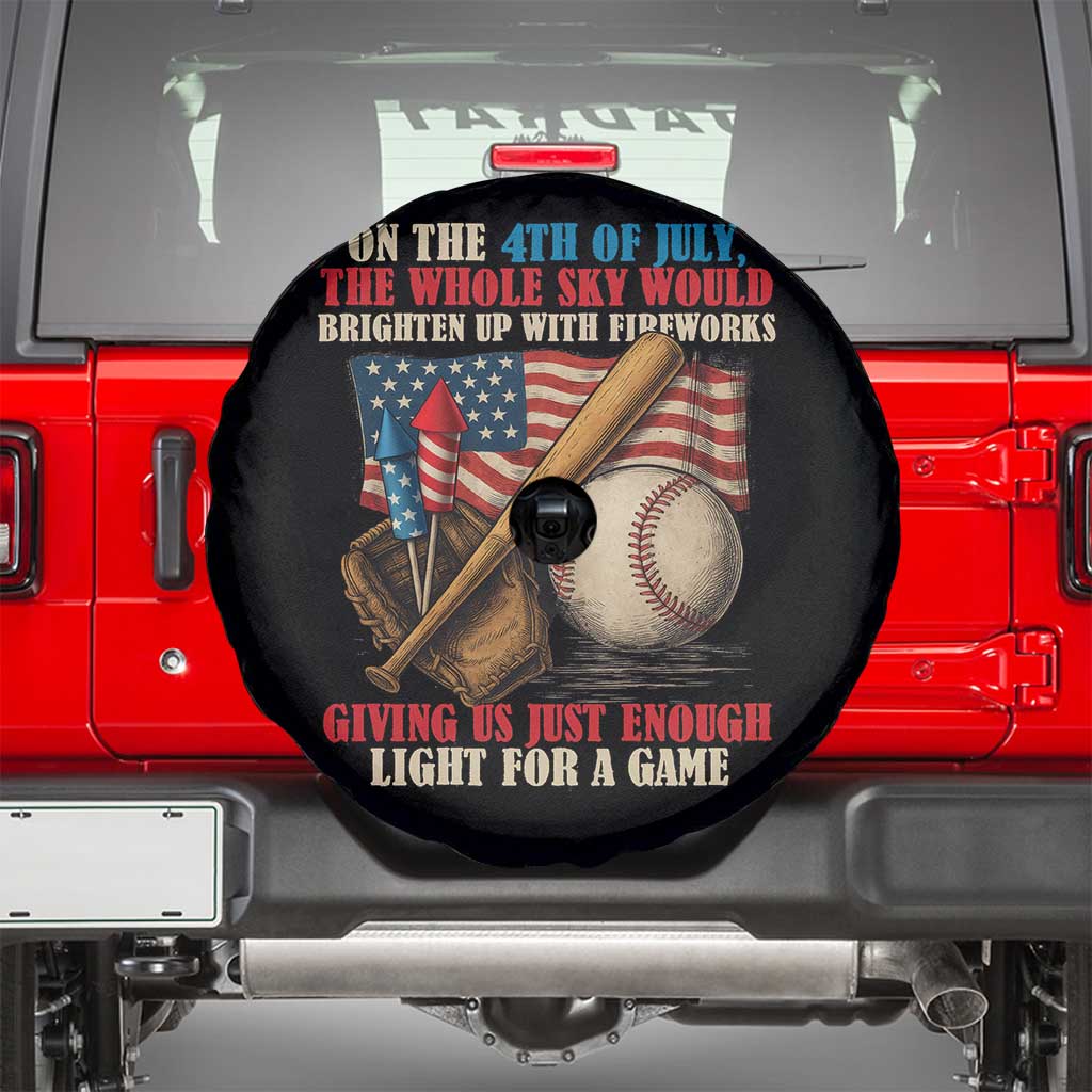 Funny 4th Of July Baseball Spare Tire Cover The Whole Sky Would Brighten Up With Fireworks Giving Us Light For A Game TS11 Black Print Your Wear