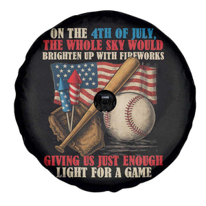 Funny 4th Of July Baseball Spare Tire Cover The Whole Sky Would Brighten Up With Fireworks Giving Us Light For A Game TS11 Print Your Wear