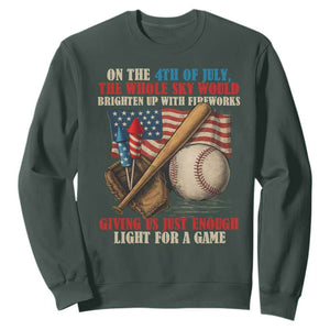 Funny 4th Of July Baseball Sweatshirt The Whole Sky Would Brighten Up With Fireworks Giving Us Light For A Game TS11 Dark Forest Green Print Your Wear