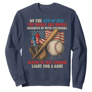 Funny 4th Of July Baseball Sweatshirt The Whole Sky Would Brighten Up With Fireworks Giving Us Light For A Game TS11 Navy Print Your Wear