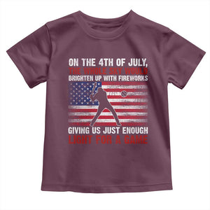 Funny 4th Of July Baseball Toddler T Shirt The Whole Sky Would Brighten Up With Fireworks American Flag TS11 Maroon Print Your Wear