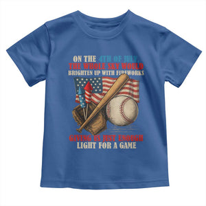 Funny 4th Of July Baseball Toddler T Shirt The Whole Sky Would Brighten Up With Fireworks Giving Us Light For A Game TS11 Royal Blue Print Your Wear