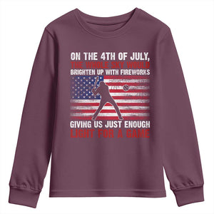 Funny 4th Of July Baseball Youth Sweatshirt The Whole Sky Would Brighten Up With Fireworks American Flag TS11 Maroon Print Your Wear