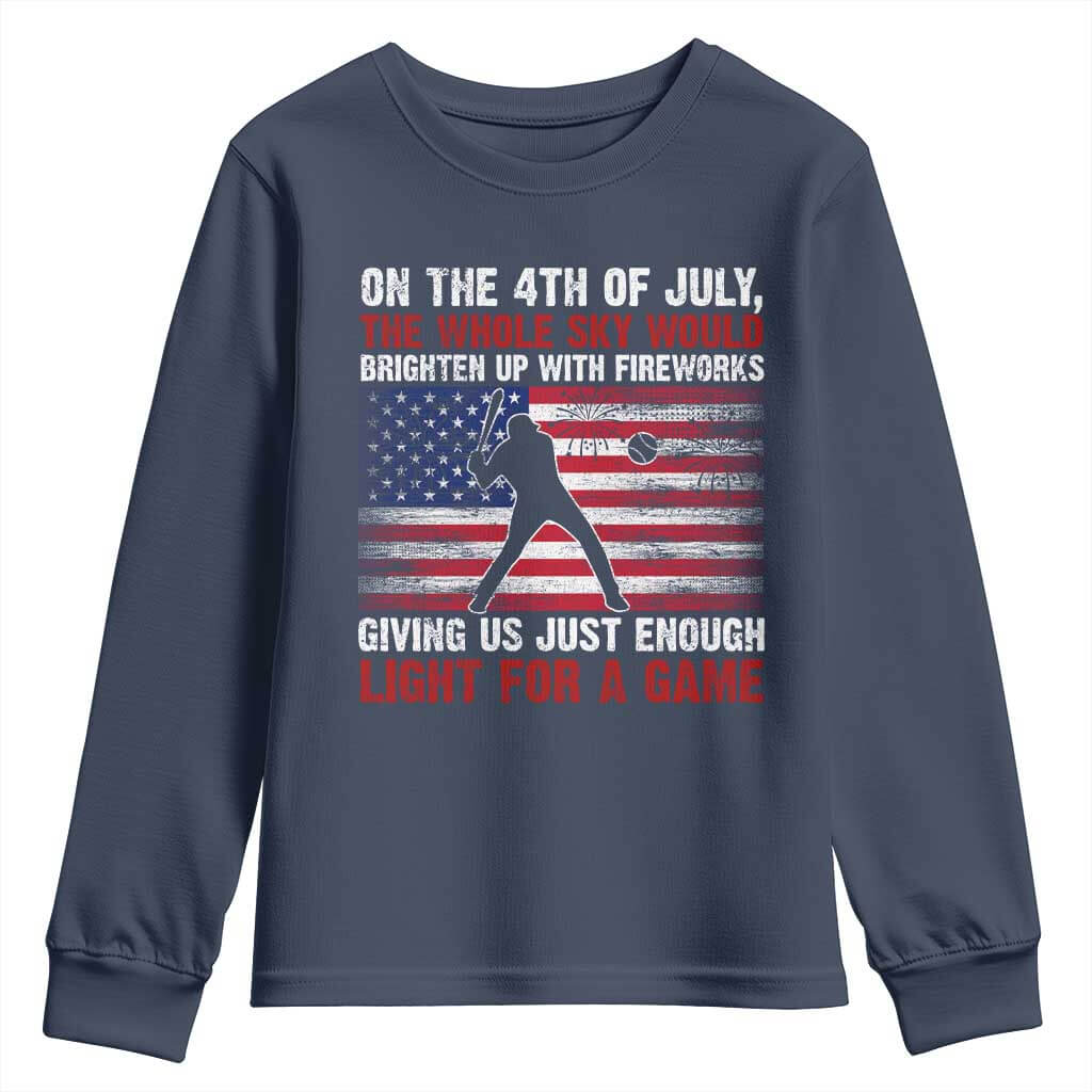 Funny 4th Of July Baseball Youth Sweatshirt The Whole Sky Would Brighten Up With Fireworks American Flag TS11 Navy Print Your Wear