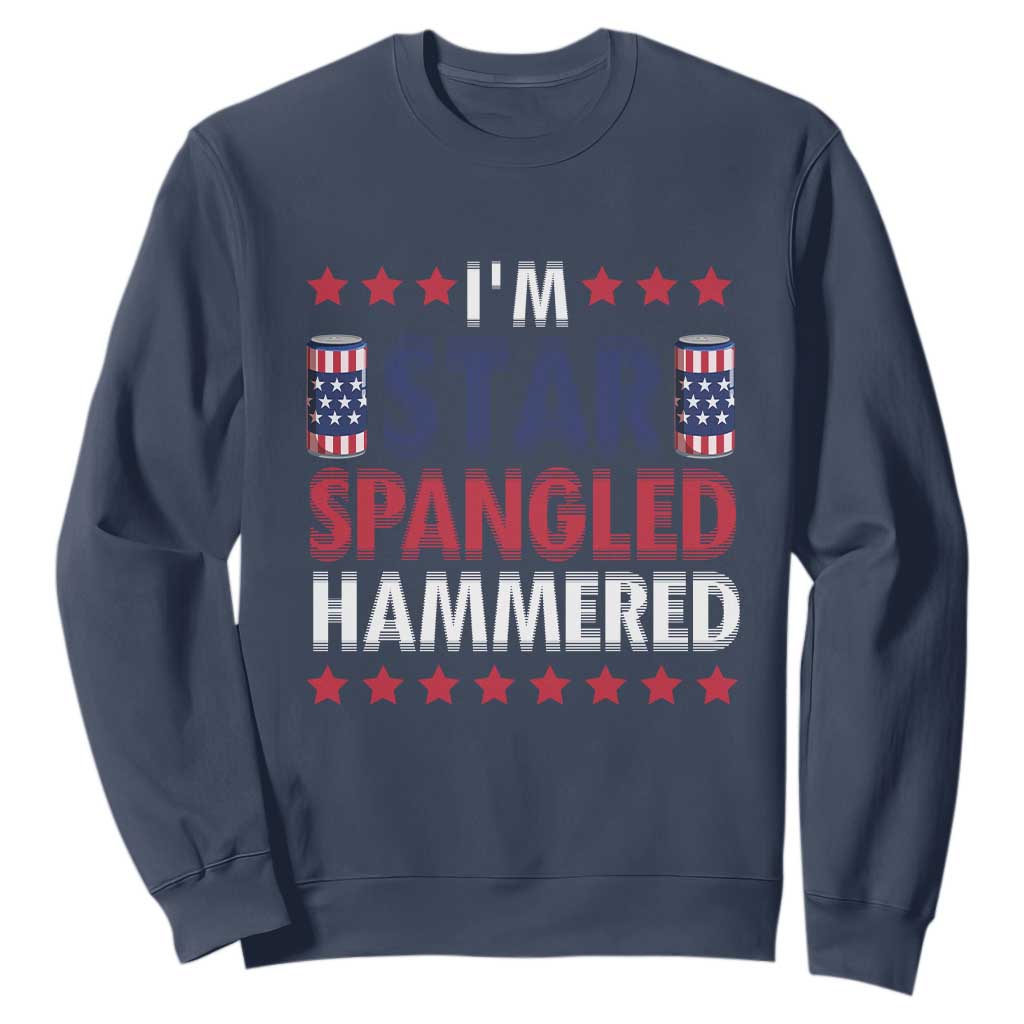 Funny 4th Of July Beer Drinking Lover Sweatshirt I'm Star Spangled Hammered TS11 Navy Print Your Wear