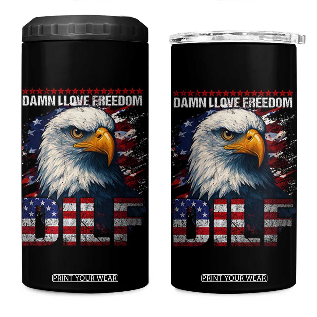 Funny 4th Of July DILF Damn I Love Freedom 4 in 1 Can Cooler Tumbler Vintage Bald Eagle 4th Of July TS11 One Size: 16 oz Black Print Your Wear