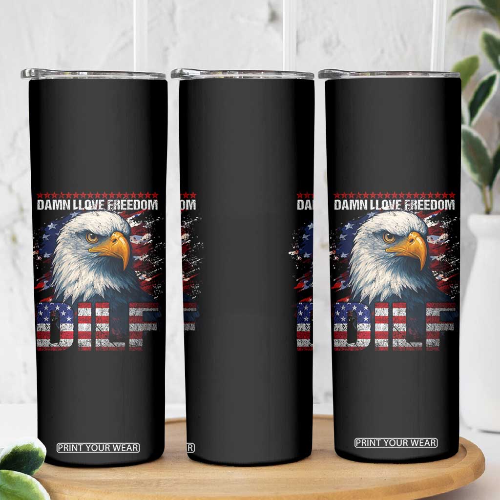 Funny 4th Of July DILF Damn I Love Freedom Skinny Tumbler Vintage Bald Eagle 4th Of July TS11 Print Your Wear