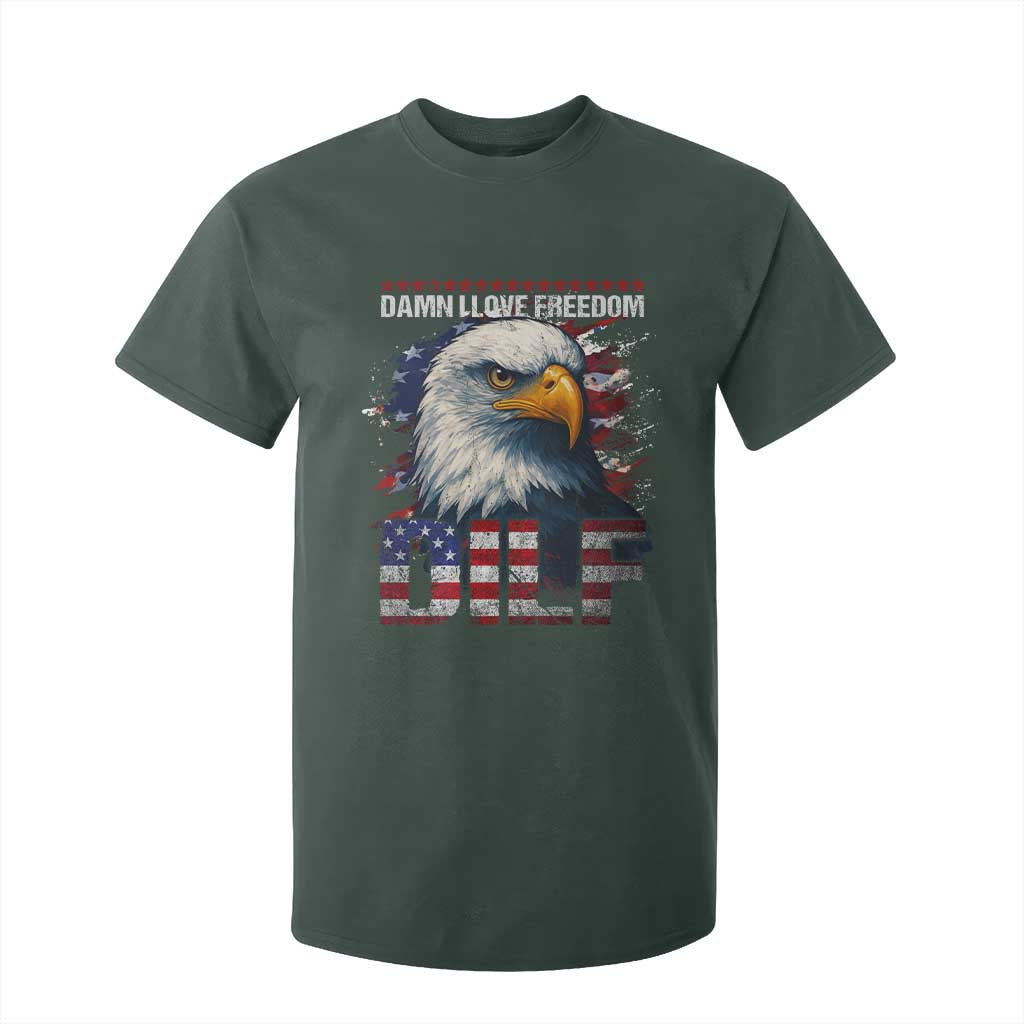 Funny 4th Of July DILF Damn I Love Freedom T Shirt For Kid Vintage Bald Eagle 4th Of July TS11 Dark Forest Green Print Your Wear