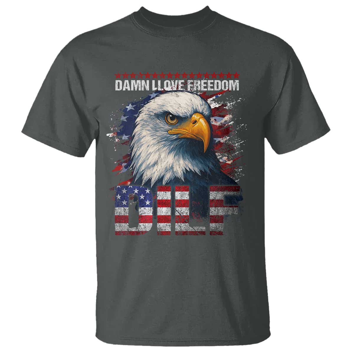 Funny 4th Of July DILF Damn I Love Freedom T Shirt Vintage Bald Eagle 4th Of July TS11 Dark Heather Print Your Wear