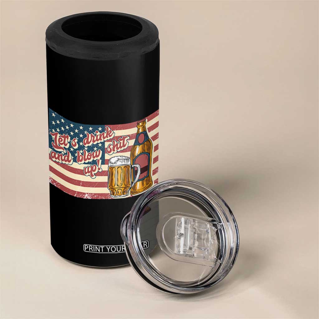 Funny 4th Of July Drinking 4 in 1 Can Cooler Tumbler Let's Drink And Blow Shit Up Independence Day TS11 Print Your Wear