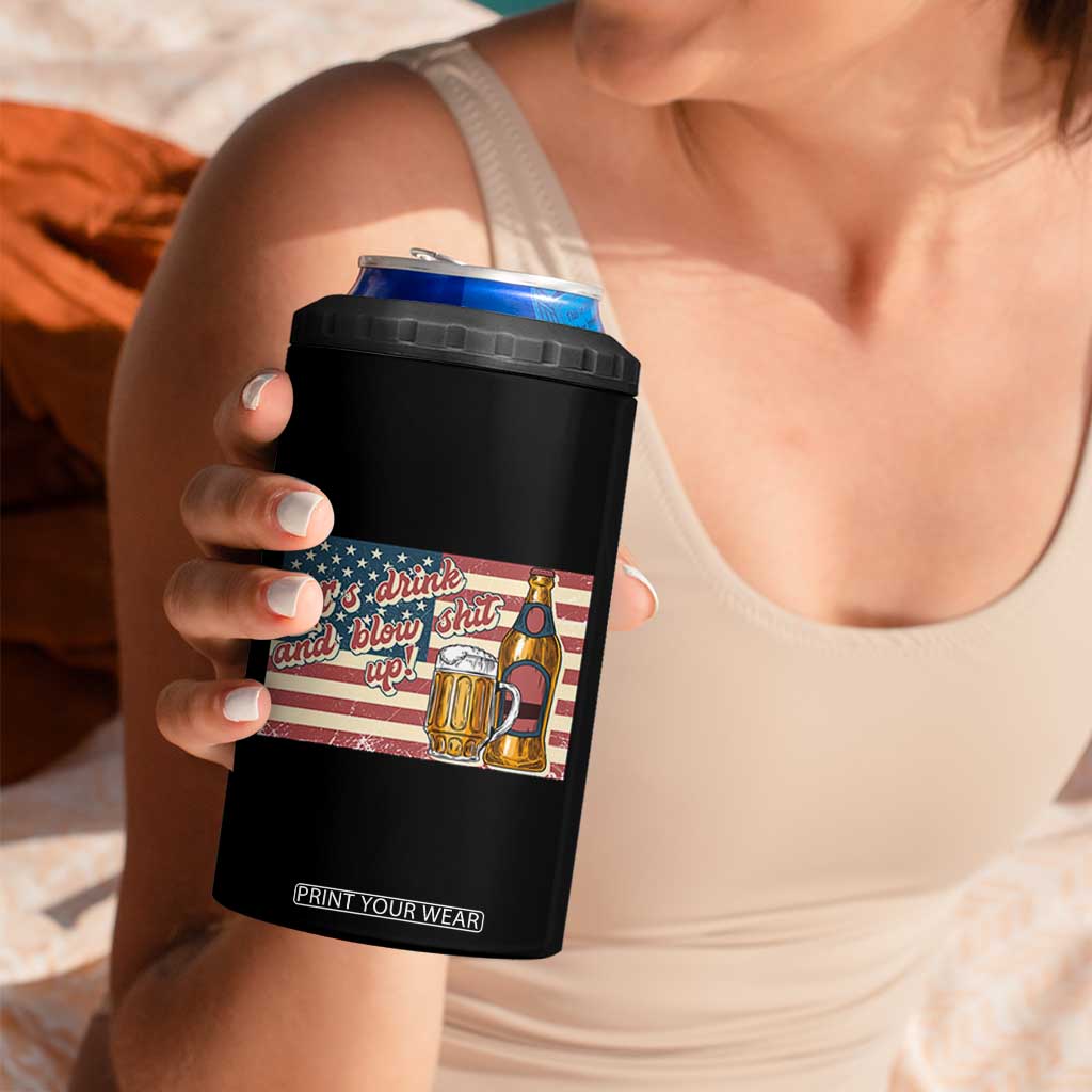 Funny 4th Of July Drinking 4 in 1 Can Cooler Tumbler Let's Drink And Blow Shit Up Independence Day TS11 Print Your Wear