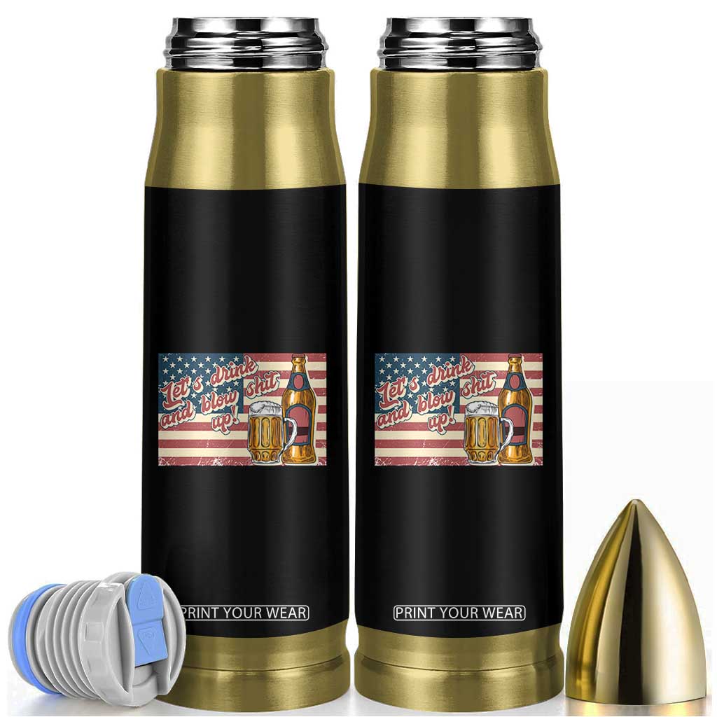 Funny 4th Of July Drinking Bullet Tumbler Let's Drink And Blow Shit Up Independence Day TS11 Black Print Your Wear