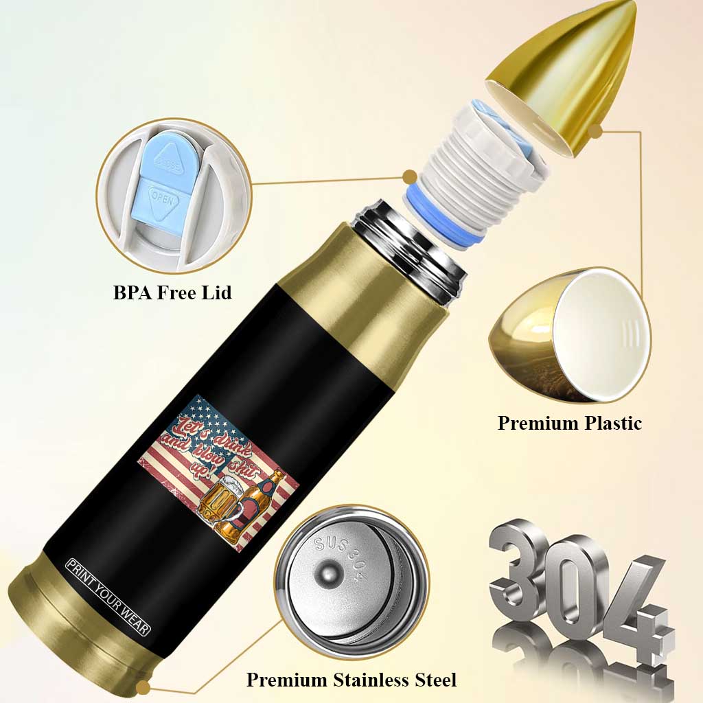Funny 4th Of July Drinking Bullet Tumbler Let's Drink And Blow Shit Up Independence Day TS11 Print Your Wear