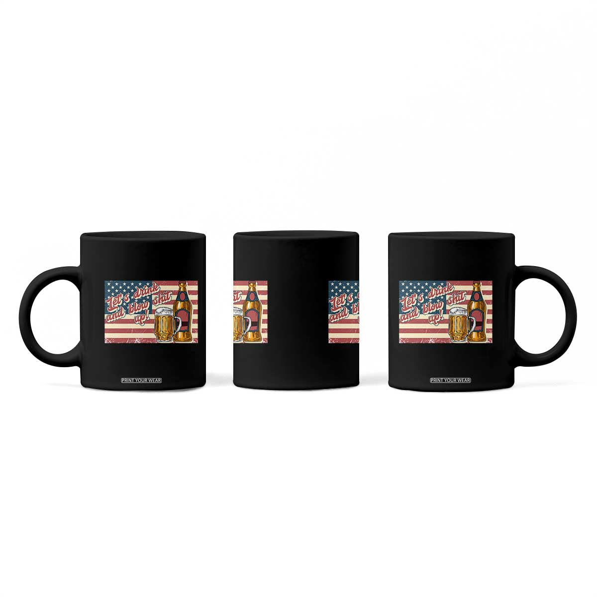 Funny 4th Of July Drinking Coffee Mug Let's Drink And Blow Shit Up Independence Day TS11 Print Your Wear