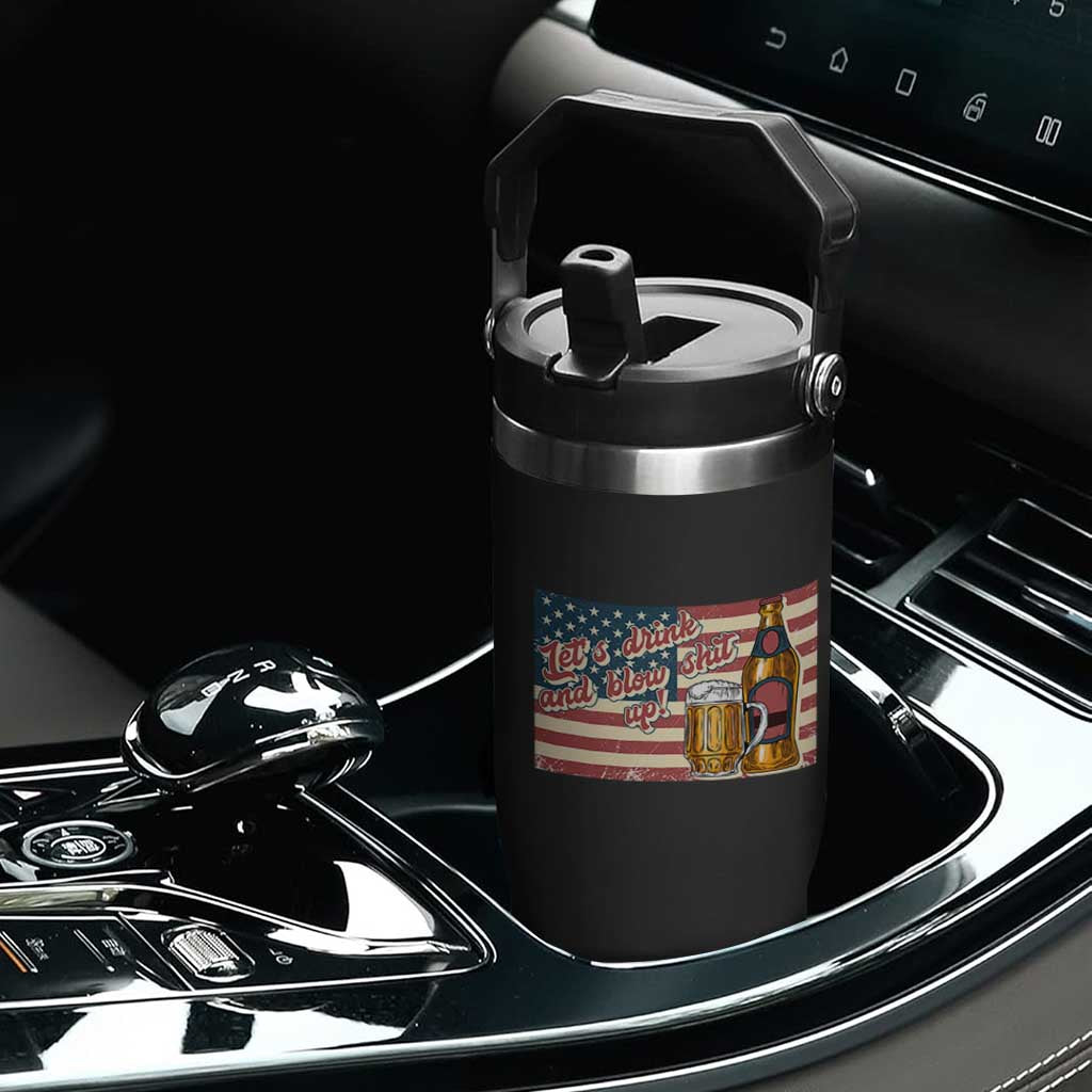 Funny 4th Of July Drinking Flip Straw Tumbler Let's Drink And Blow Shit Up Independence Day TS11 Print Your Wear