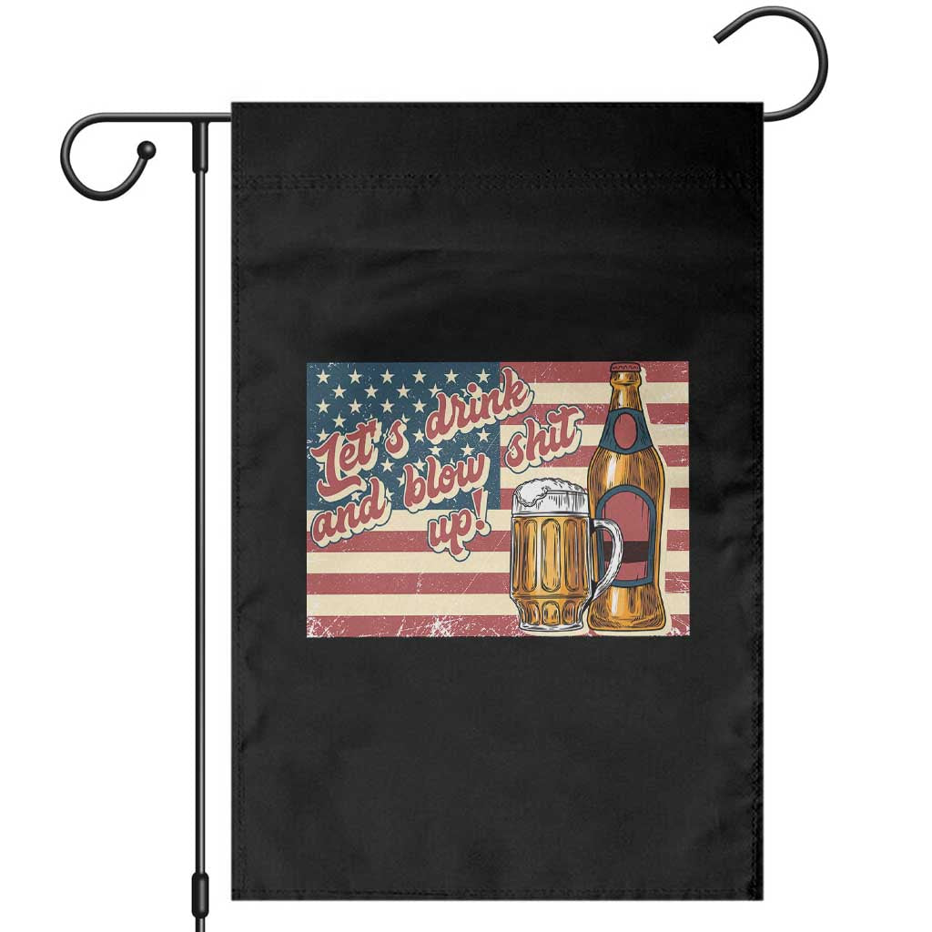 Funny 4th Of July Drinking Garden Flag Let's Drink And Blow Shit Up Independence Day TS11 Black Print Your Wear