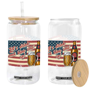 Funny 4th Of July Drinking Glass Can Let's Drink And Blow Shit Up Independence Day TS11 Black Print Your Wear