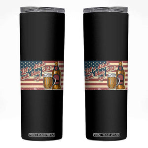Funny 4th Of July Drinking Skinny Tumbler Let's Drink And Blow Shit Up Independence Day TS11 Black Print Your Wear