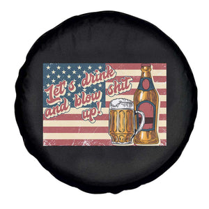 Funny 4th Of July Drinking Spare Tire Cover Let's Drink And Blow Shit Up Independence Day TS11 Print Your Wear