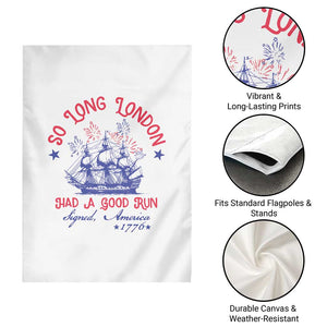 Funny 4th Of July Garden Flag So Long London Had A Good Run Usa Patriotic TS10 Print Your Wear