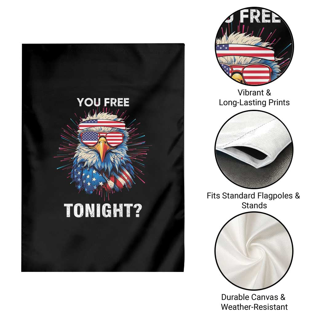 Funny 4th Of July Garden Flag You Free Tonight Independence Day Eagle American USA TS11 Print Your Wear