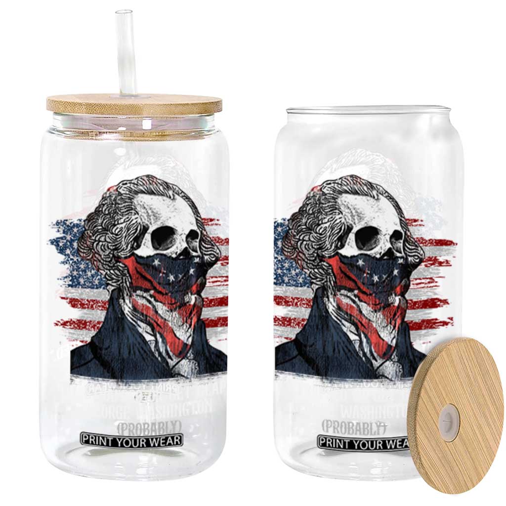 Funny 4th Of July Glass Can George Washington Stay Strapped Or Get Clapped USA Flag TS10 Black Print Your Wear