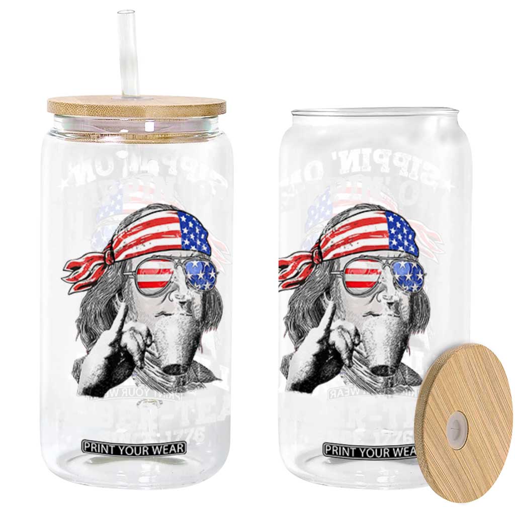 Funny 4th Of July Glass Can Sippin On Liber Tea Liberty Ben Franklin 1776 USA Flag TS10 Black Print Your Wear