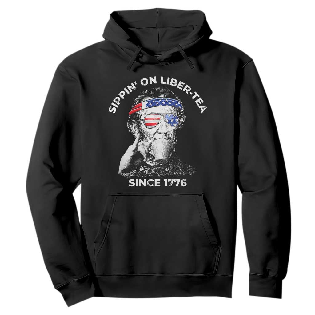 Funny 4th Of July Hoodie Sippin On Liber Tea Liberty Abe Lincoln 1776 USA Flag TS10 Black Print Your Wear