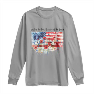 Funny 4th Of July Land Of The Free Because Of The Brave Long Sleeve Shirt American Flag Flowers TS11 Sport Gray Print Your Wear