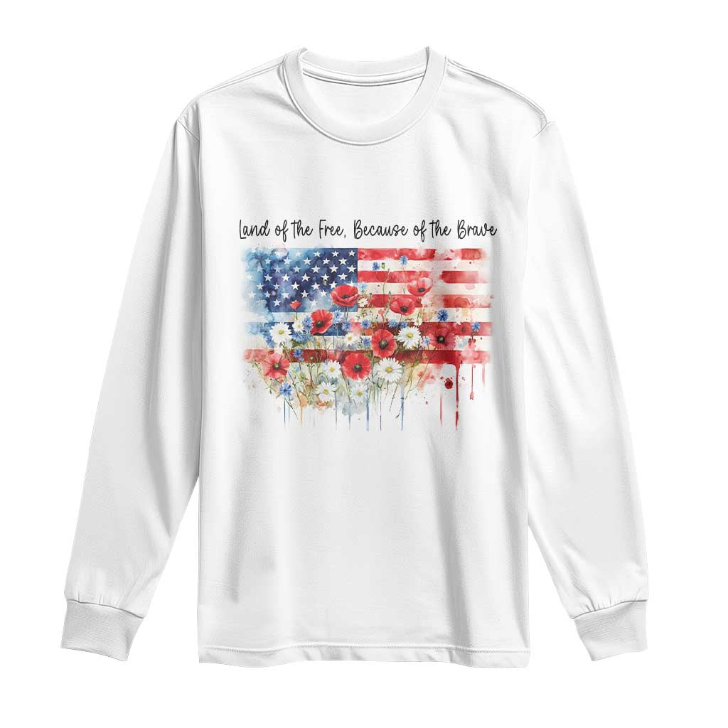 Funny 4th Of July Land Of The Free Because Of The Brave Long Sleeve Shirt American Flag Flowers TS11 White Print Your Wear