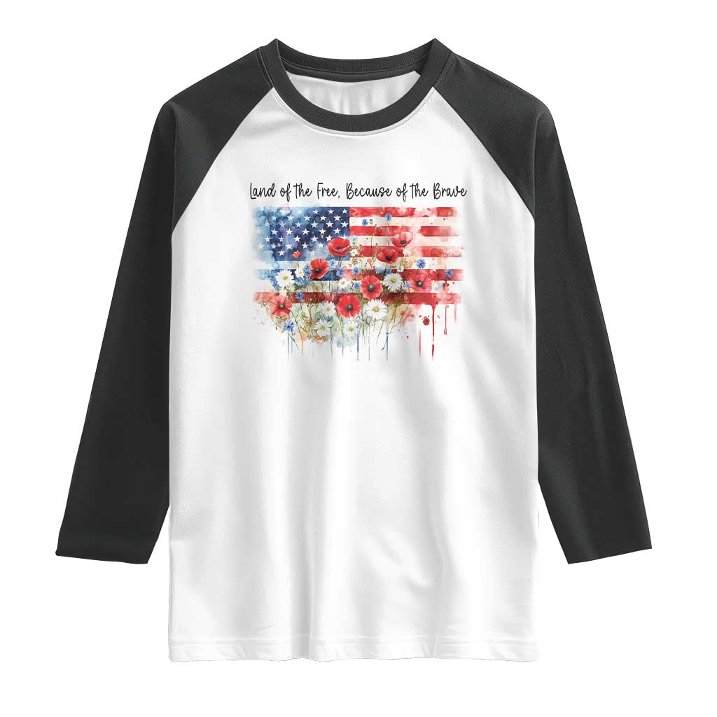 Funny 4th Of July Land Of The Free Because Of The Brave Raglan Shirt American Flag Flowers TS11 White Black Print Your Wear