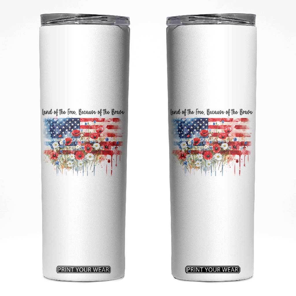 Funny 4th Of July Land Of The Free Because Of The Brave Skinny Tumbler American Flag Flowers TS11 White Print Your Wear