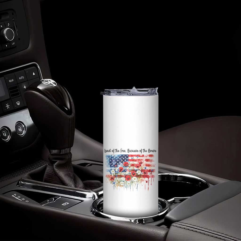 Funny 4th Of July Land Of The Free Because Of The Brave Skinny Tumbler American Flag Flowers TS11 Print Your Wear