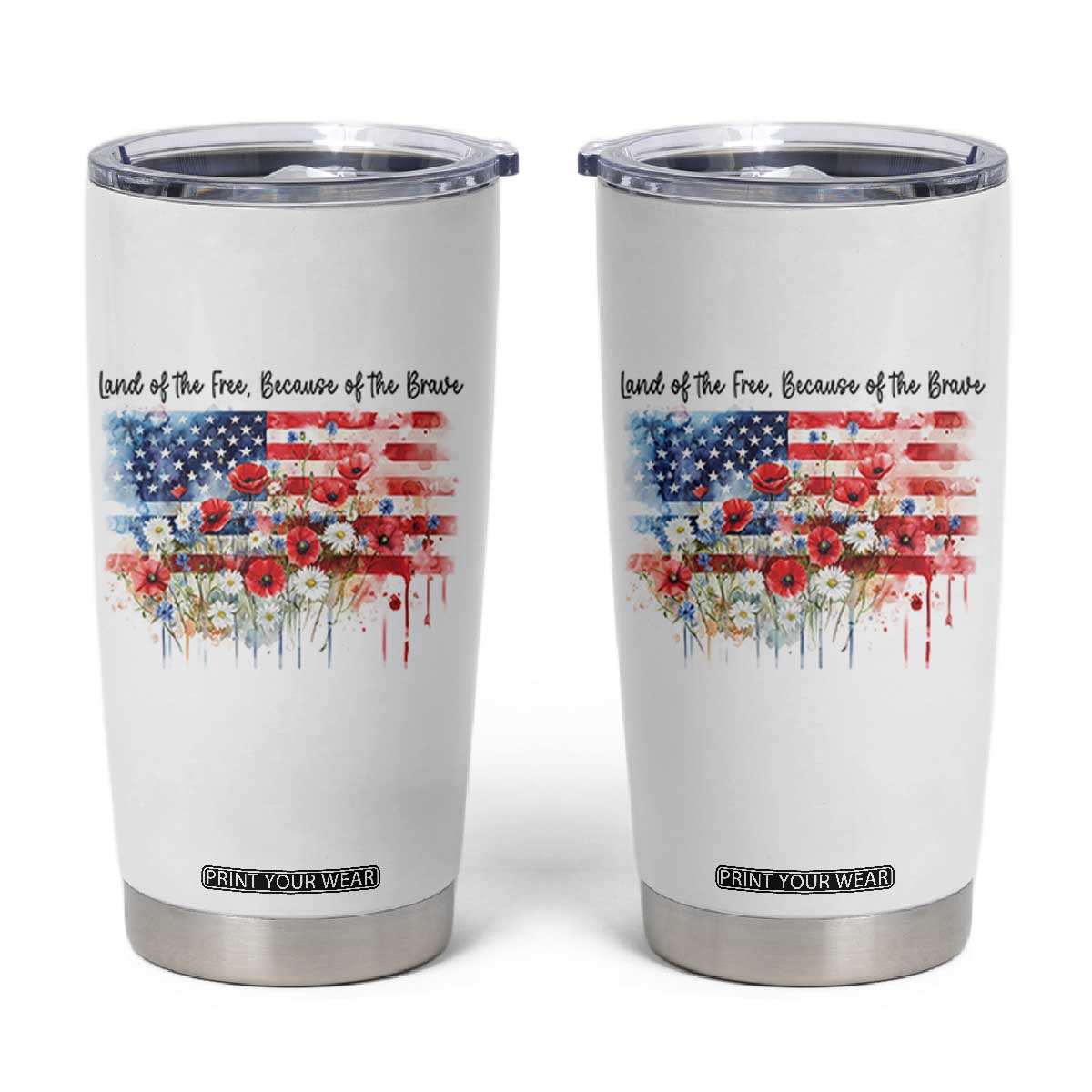 Funny 4th Of July Land Of The Free Because Of The Brave Tumbler Cup American Flag Flowers TS11 White Print Your Wear