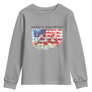 Funny 4th Of July Land Of The Free Because Of The Brave Youth Sweatshirt American Flag Flowers TS11 Sport Gray Print Your Wear