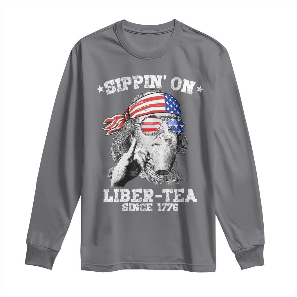 Funny 4th Of July Long Sleeve Shirt Sippin On Liber Tea Liberty Ben Franklin 1776 USA Flag TS10 Charcoal Print Your Wear