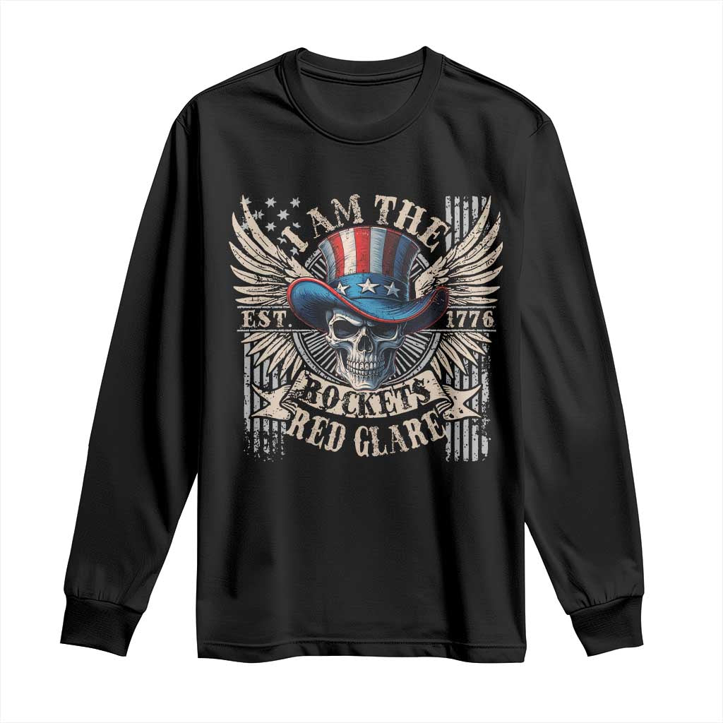 Funny 4th Of July Patriotic Skull Long Sleeve Shirt I Am The Rockets Red Glare EST 1776 TS11 Black Print Your Wear