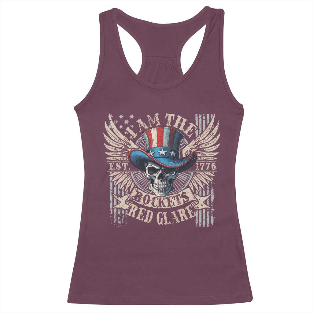 Funny 4th Of July Patriotic Skull Racerback Tank Top I Am The Rockets Red Glare EST 1776 TS11 Maroon Print Your Wear