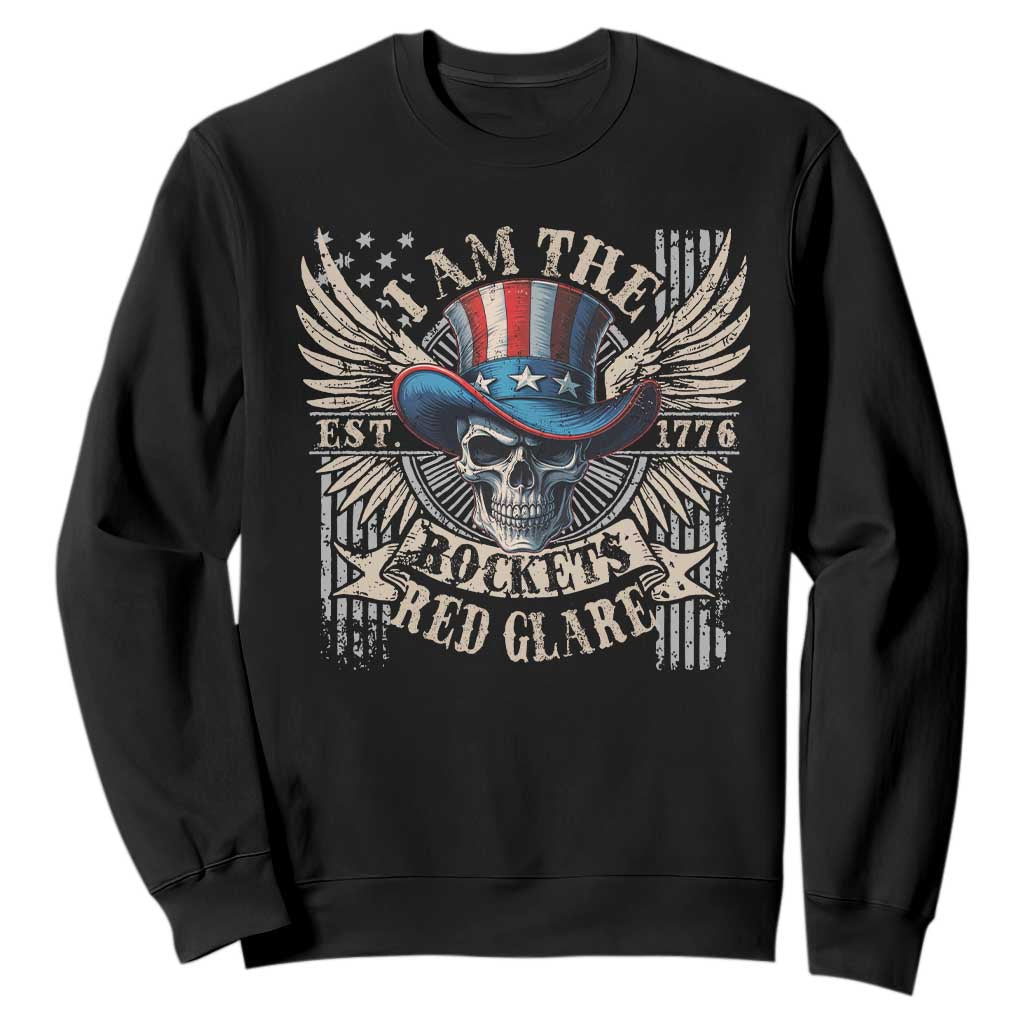 Funny 4th Of July Patriotic Skull Sweatshirt I Am The Rockets Red Glare EST 1776 TS11 Black Print Your Wear