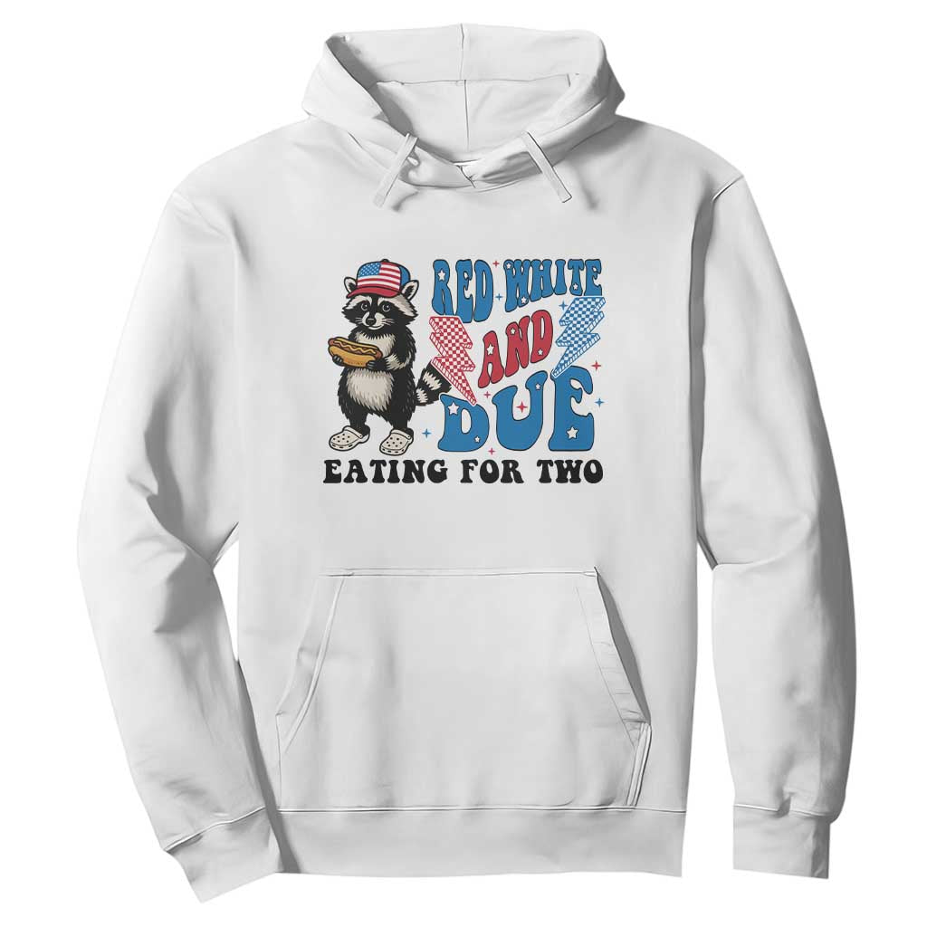 Funny 4th Of July Pregnancy Announcement Racoon Hoodie Red White And Due Eating For Two TS11 White Print Your Wear
