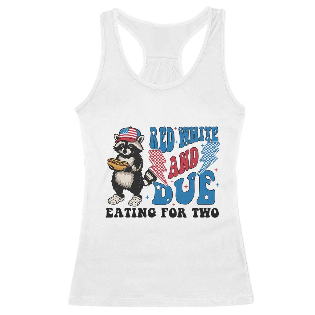 Funny 4th Of July Pregnancy Announcement Racoon Racerback Tank Top Red White And Due Eating For Two TS11 White Print Your Wear