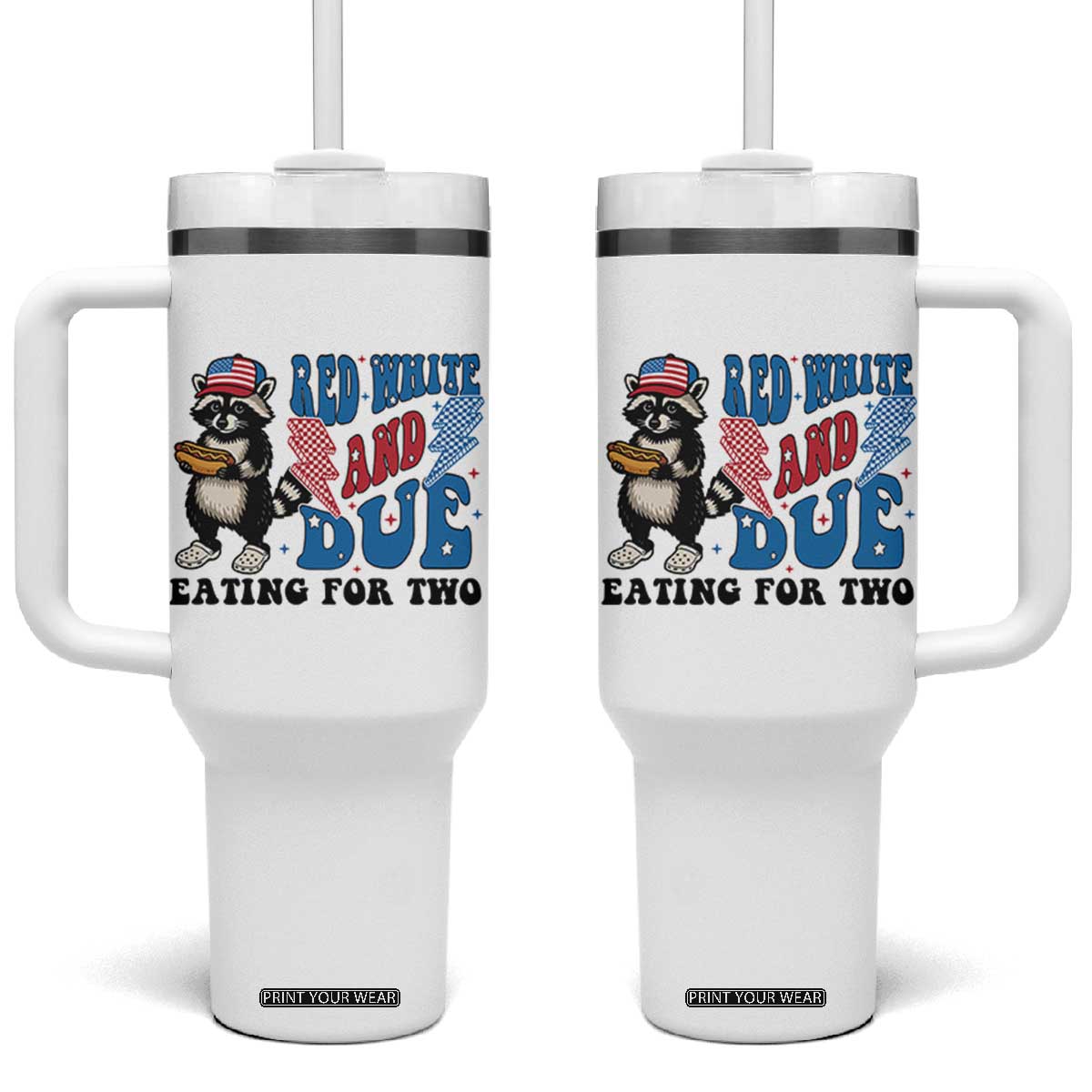 Funny 4th Of July Pregnancy Announcement Racoon Tumbler With Handle Red White And Due Eating For Two TS11 One Size: 40 oz White Print Your Wear