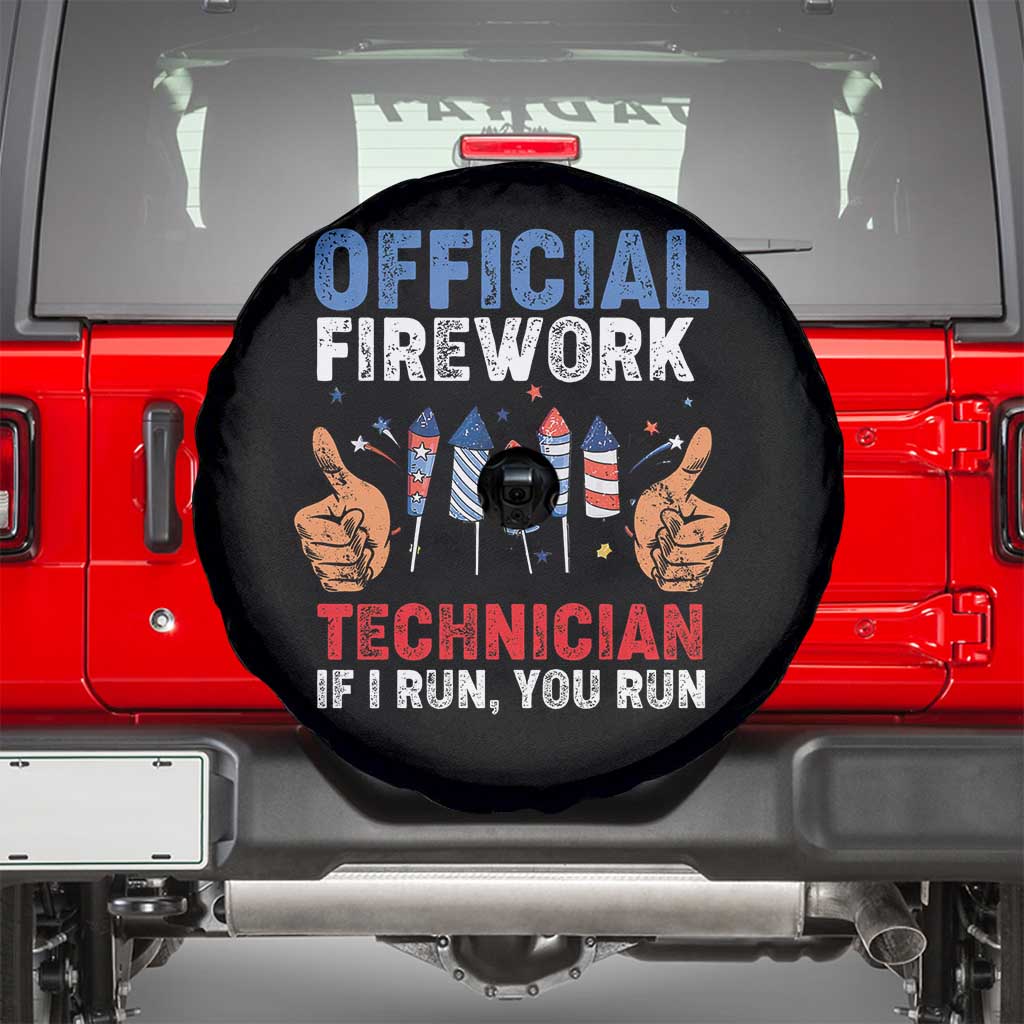 Funny 4th Of July Pyrotechnician Spare Tire Cover Official Firework Technician If I Run You Run TS02 Black Print Your Wear