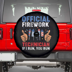 Funny 4th Of July Pyrotechnician Spare Tire Cover Official Firework Technician If I Run You Run TS02 Black Print Your Wear