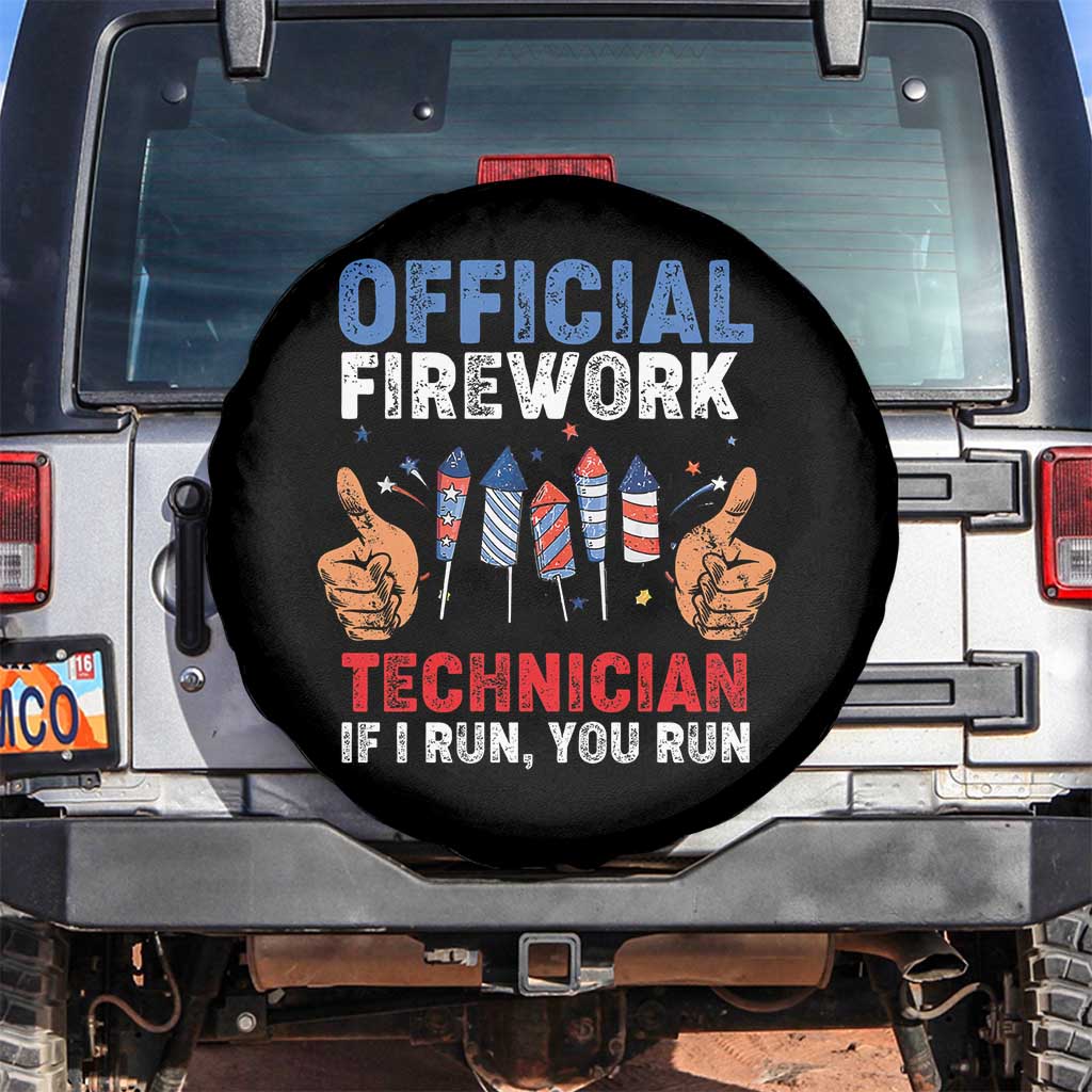 Funny 4th Of July Pyrotechnician Spare Tire Cover Official Firework Technician If I Run You Run TS02 No hole Black Print Your Wear