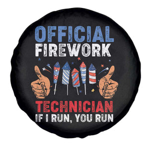 Funny 4th Of July Pyrotechnician Spare Tire Cover Official Firework Technician If I Run You Run TS02 Print Your Wear