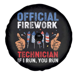 Funny 4th Of July Pyrotechnician Spare Tire Cover Official Firework Technician If I Run You Run TS02 Print Your Wear
