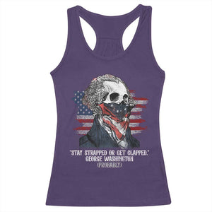 Funny 4th Of July Racerback Tank Top George Washington Stay Strapped Or Get Clapped USA Flag TS10 Purple Print Your Wear